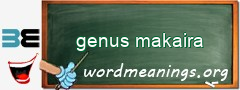 WordMeaning blackboard for genus makaira